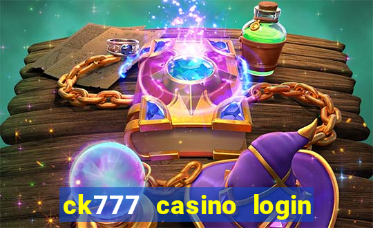 ck777 casino login register mobile